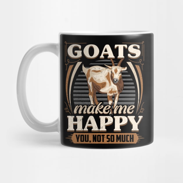 goats make me happy you not so much by Jandjprints